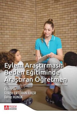 Eylem Araştırması: Beden Eğitiminde Araştıran Öğretmen