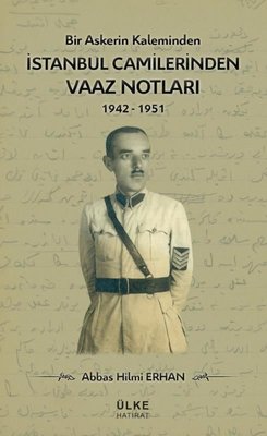 İstanbul Camilerinden Vaaz Notları 1942 - 1951 - Bir Askerin Kaleminden