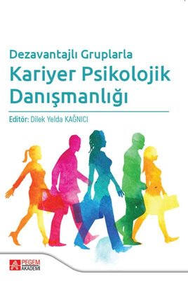 Dezavantajlı Gruplarla Kariyer Psikolojik Danışmanlığı