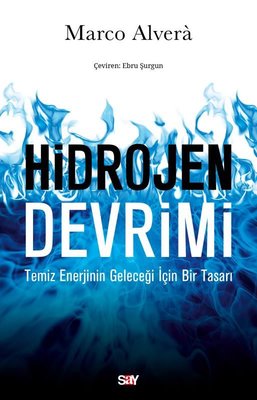 Hidrojen Devrimi - Temiz Enerjinin Geleceği İçin Bir Tasarı