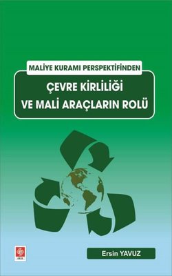 Çevre Kirliliği ve Mali Araçların Rolü - Maliye Kuramı Perspektifinden