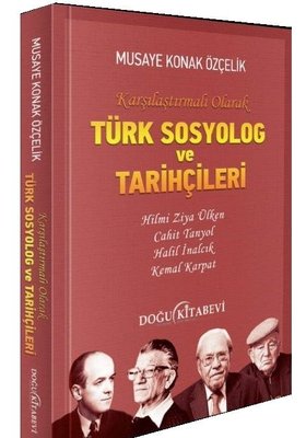 Türk Sosyolog ve Tarihçileri - Karşılaştırmalı Olarak