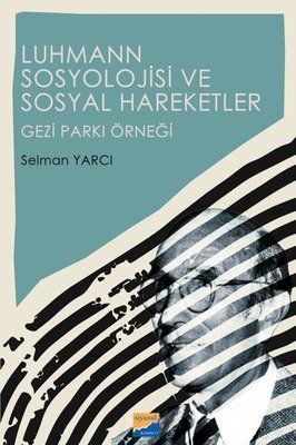 Luhmann Sosyolojisi ve Sosyal Hareketler - Gezi Parkı Örneği