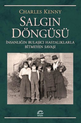 Salgın Döngüsü - İnsanlığın Bulaşıcı Hastalıklarla Bitmeyen Savaşı