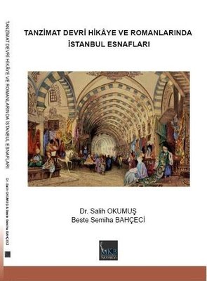 Tanzimat Devri Hikaye ve Romanlarında İstanbul Esnafları