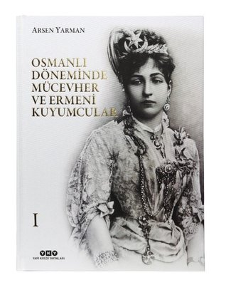 Osmanlı Döneminde Mücevher ve Ermeni Kuyumcular Seti - 2 Kitap Takım - Kutulu