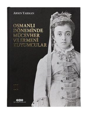 Osmanlı Döneminde Mücevher ve Ermeni Kuyumcular Seti - 2 Kitap Takım - Kutulu