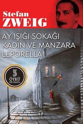 Ay Işığı Sokağı-Kadın ve Manzara-Leporella - 3 Öykü Bir Arada