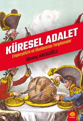 Küresel Adalet - Emperyalizm ve Uluslararası Yargılamalar