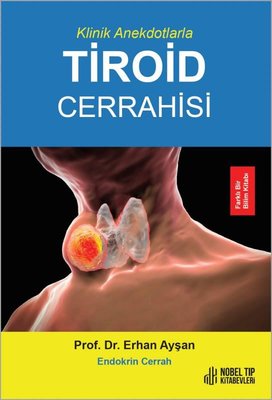 Klinik Anekdotlarla Tiroid Cerrahisi