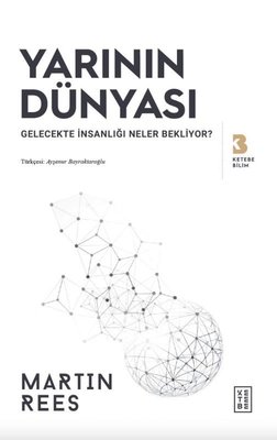 Yarının Dünyası - Gelecekte İnsanlığı Neler Bekliyor?