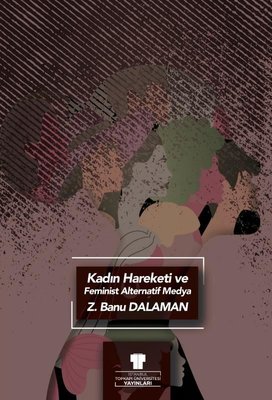 Kadın Hareketi ve Feminist Alternatif Medya