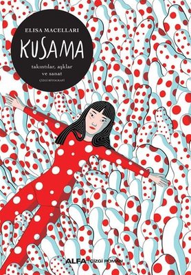 Kusama: Takıntılar Aşklar ve Sanat - Elsa Maceraları