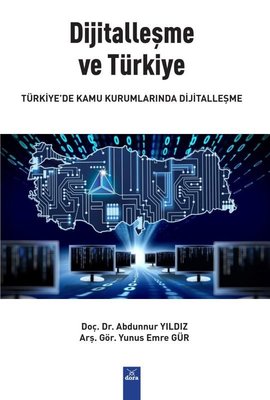 Dijitalleşme ve Türkiye - Türkiye'de Kamu Kurumlarında Dijitalleşme