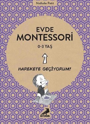 Evde Montessori - Harekete Geçiyorum! 0-3 Yaş