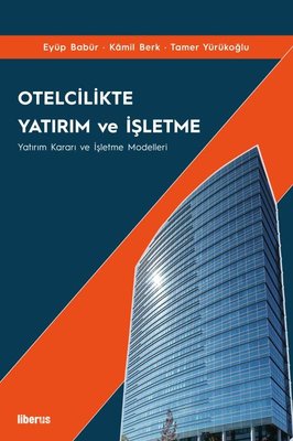 Otelcilikte Yatırım ve İşletme - Yatırım Kararı ve İşletme Modelleri