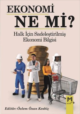 Ekonomi Ne mi? Halk için Sadeleştirilmiş Ekonomi Bilgisi