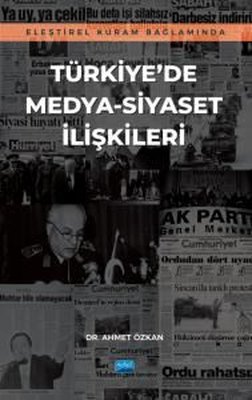 Türkiye'de Medya-Siyaset İlişkileri - Eleştirel Kuram Bağlamında