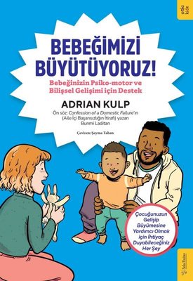 Bebeğimizi Büyütüyoruz! Bebeğinizin Psiko - motor ve Bilişsel Gelişimi için Destek