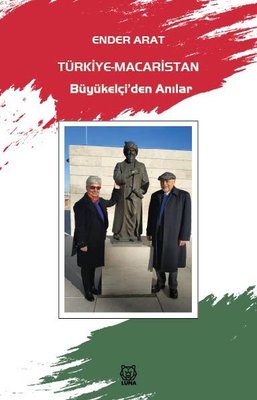 Türkiye - Macaristan Büyükelçi'den Anılar