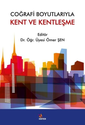 Coğrafi Boyutlarıyla Kent ve Kentleşme