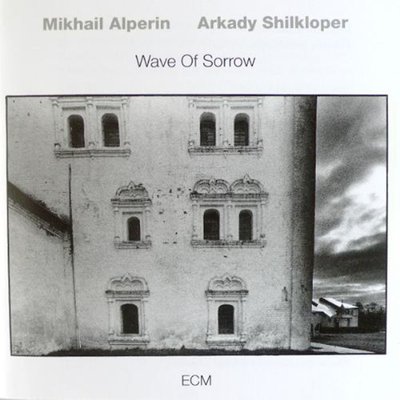 Mikhail Alperin & Arkady Shilkloper Wave Of Sorrow Plak