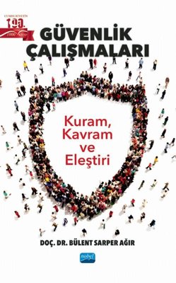 Güvenlik Çalışmaları:  Kuram Kavram ve Eleştiri