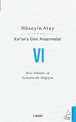 Kur'an'a Göre Araştırmalar 6 - Dini Hüküm ve Eylemlerde Değişim