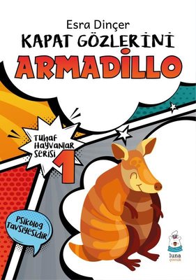 Kapat Gözlerini Armadillo - Tuhaf Hayvanlar Serisi 1