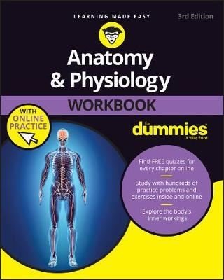 Anatomy & Physiology Workbook For Dummies with Online Practice 3rd Edition