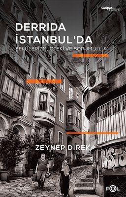 Derrida İstanbul'da: Sekülerizm Öteki ve Sorumluluk