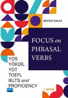 Focus on Phrasal Verbs-YDS YÖKDİL YDT TOEFL IELTS and Profiency