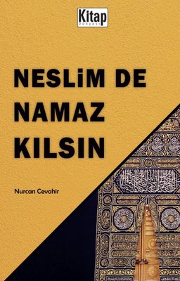 Neslim de Namaz Kılsın