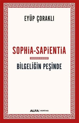 Bilgeliğin Peşinde: Sophia - Sapientia