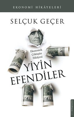 Yiyin Efendiler - Ekonomik Çöküşün Hikayesi