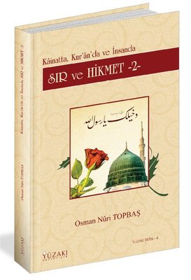Sır ve Hikmet 2 - Kainat'ta Kur'an'da ve İnsanda