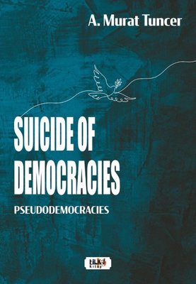 Suicide of Democracies - Pseudodemocracies