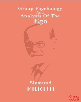 Group Psychology and Analysis of the Ego