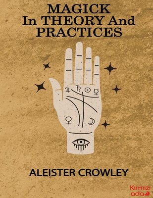 Magick in Theory and Practices