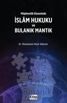 İslam Hukuku ve Bulanık Mantık - Müphemlik Ekseninde