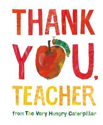 Thank You Teacher from The Very Hungry Caterpillar