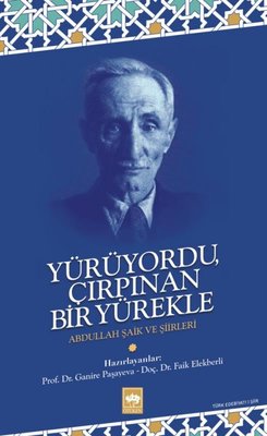 Yürüyordu Çırpınan Bir Yürekle - Abdullah Şaik ve Şiirleri