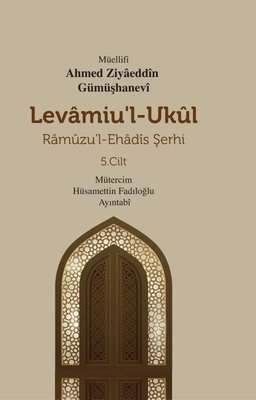 Levamiu'l-Ukul: Ramuzu'l-Ehadis Şerhi 5.Cilt