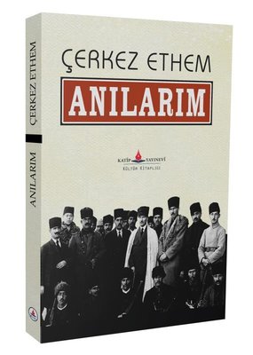 Çerkez Ethem Anılarım