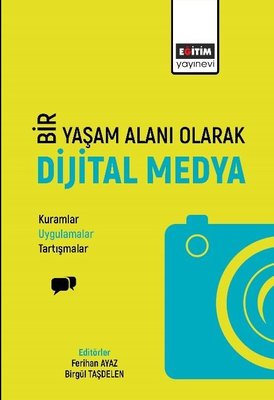 Bir Yaşam Alanı Olarak Dijital Medya