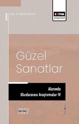 Güzel Sanatlar Alanında Uluslararası Araştırmalar 4