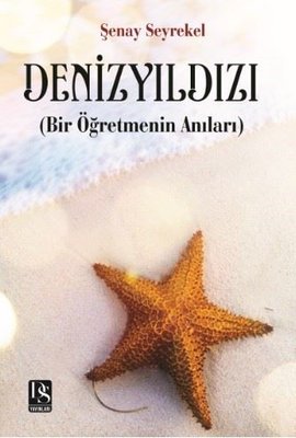 Denizyıldız ı -Bir Öğretmenin Anıları