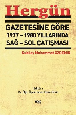 Hergün Gazetesine Göre 1977 - 1980 Yıllarında Sağ - Sol Çatışması