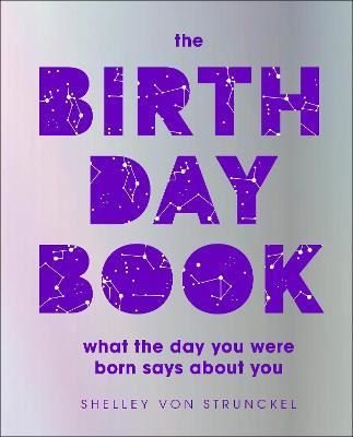 The Birthday Book : What the day you were born says about you