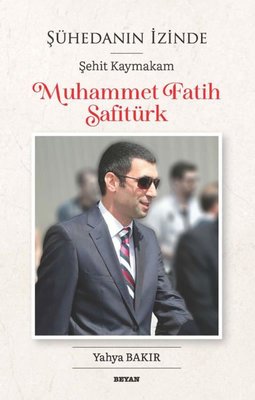 Muhammet Fatih Safitürk - Şühedanın İzinde Şehit Kaymakam